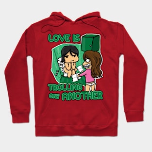 Love Is Trolling One Another Hoodie